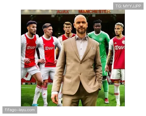 滕哈赫打造全新战术体系，球队蓄势待发冲击赛季新高