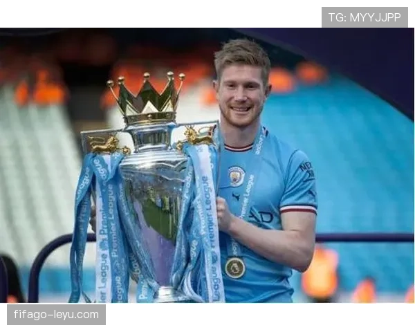 德布劳内从切尔西弃将到曼城核心大脑的生涯逆袭路径解析